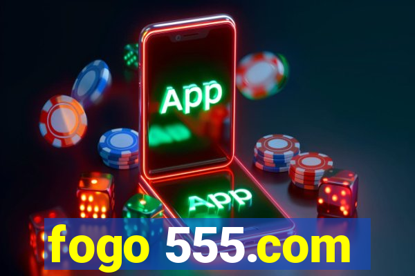 fogo 555.com